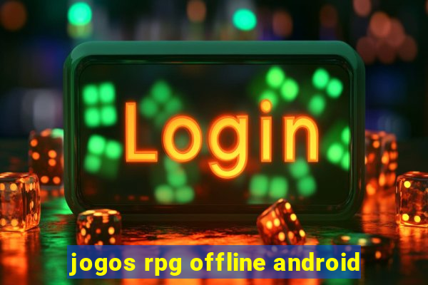 jogos rpg offline android